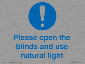 Please open the blinds and use natural light